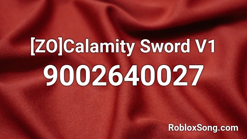 [ZO]Calamity Sword Roblox ID