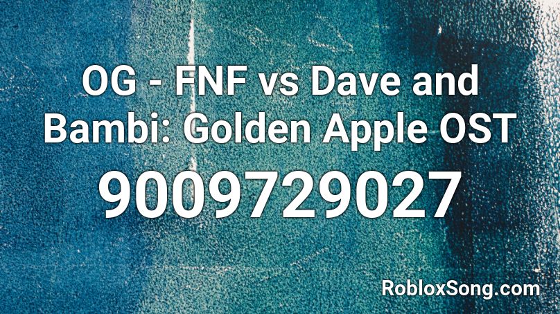 OG - FNF vs Dave and Bambi: Golden Apple OST Roblox ID