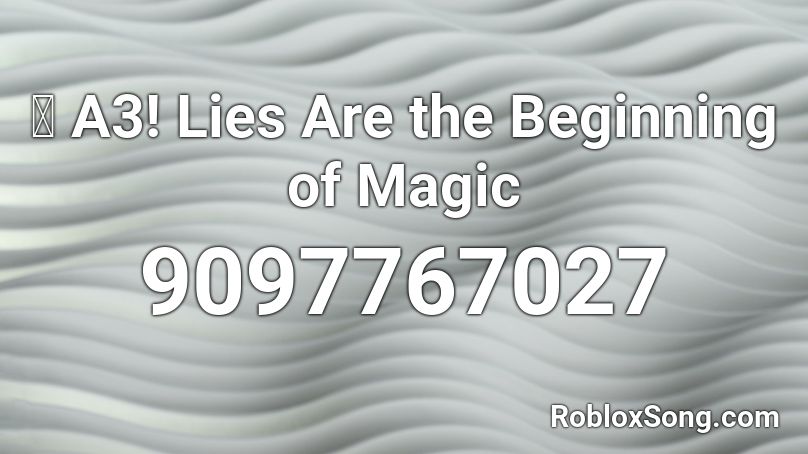 🌸 A3! Lies Are the Beginning of Magic Roblox ID
