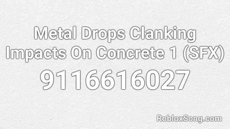 Metal Drops Clanking Impacts On Concrete 1 (SFX) Roblox ID