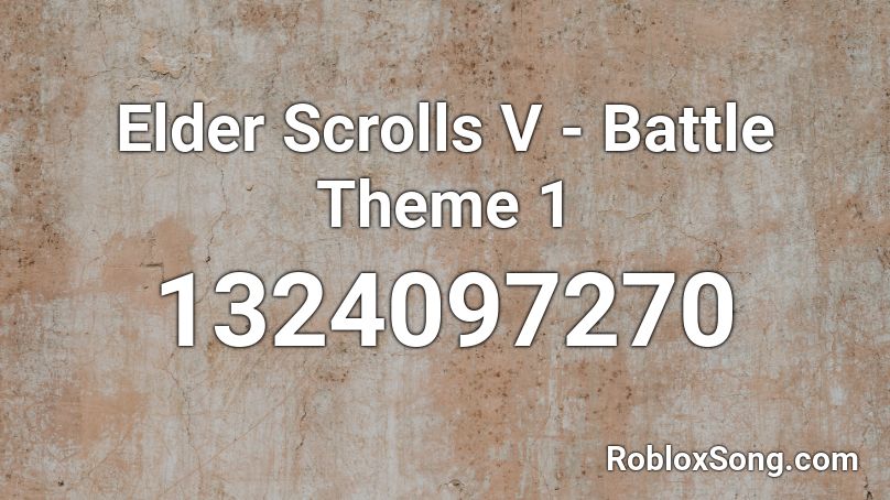 Elder Scrolls V - Battle Theme 1 Roblox ID