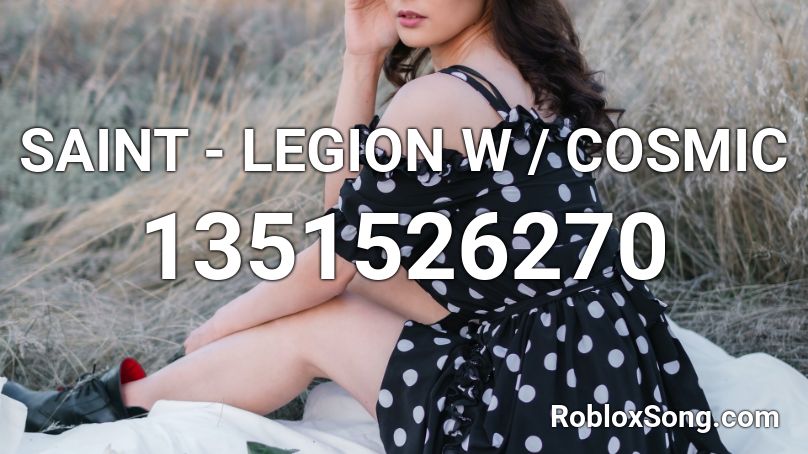 SAINT - LEGION W / COSMIC Roblox ID