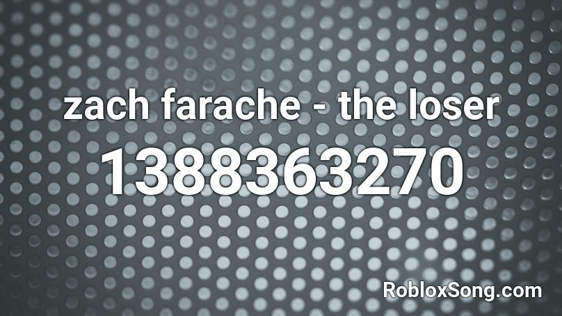 zach farache - the loser Roblox ID