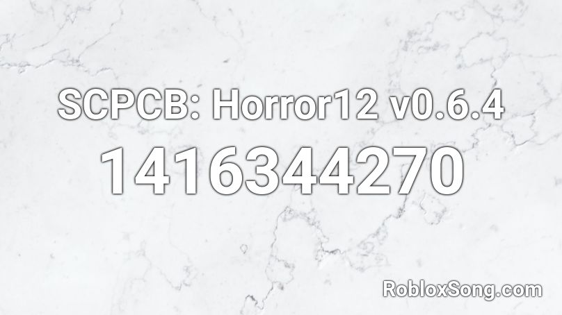 SCPCB: Horror12 v0.6.4 Roblox ID