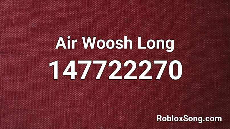 Air Woosh Long Roblox ID
