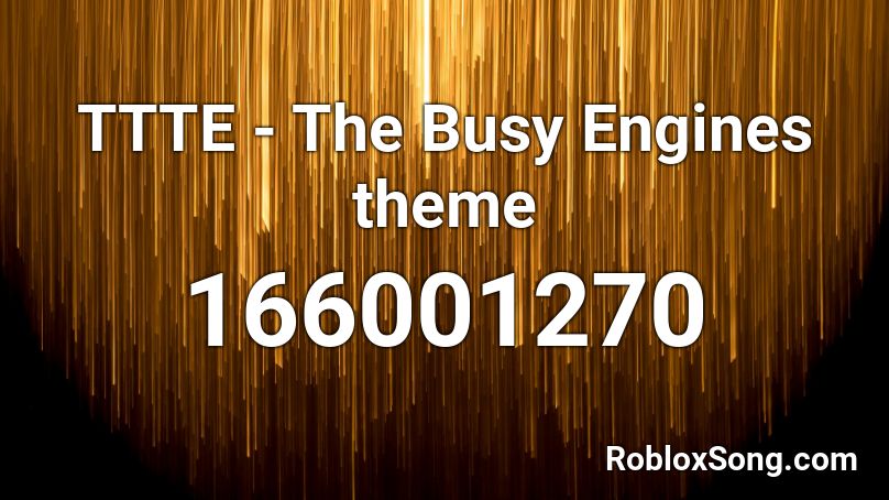 TTTE - The Busy Engines theme Roblox ID