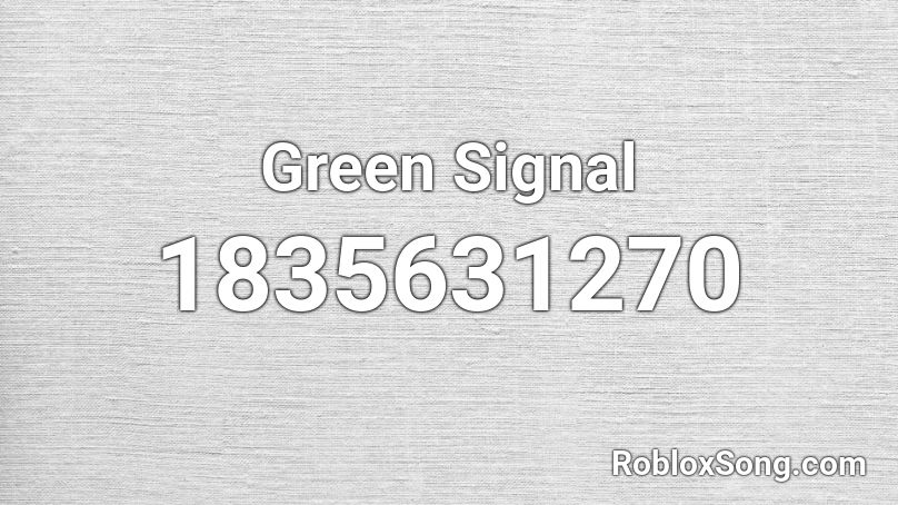 Green Signal Roblox ID