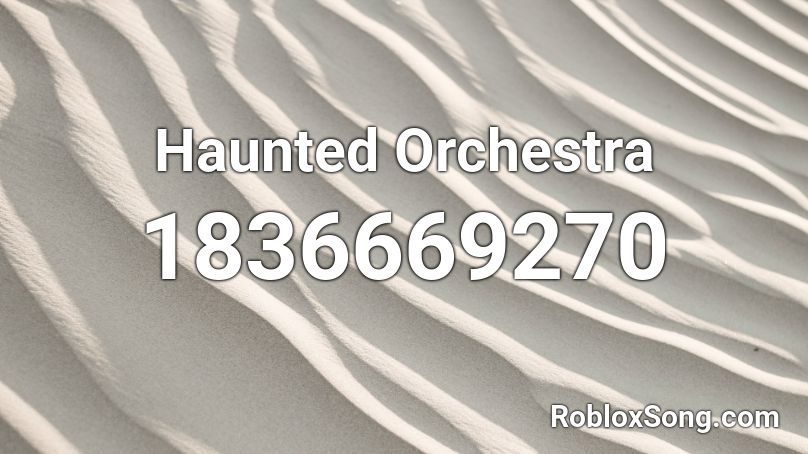 Haunted Orchestra Roblox ID