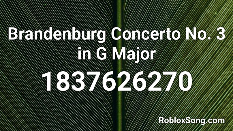 Brandenburg Concerto No. 3 in G Major Roblox ID