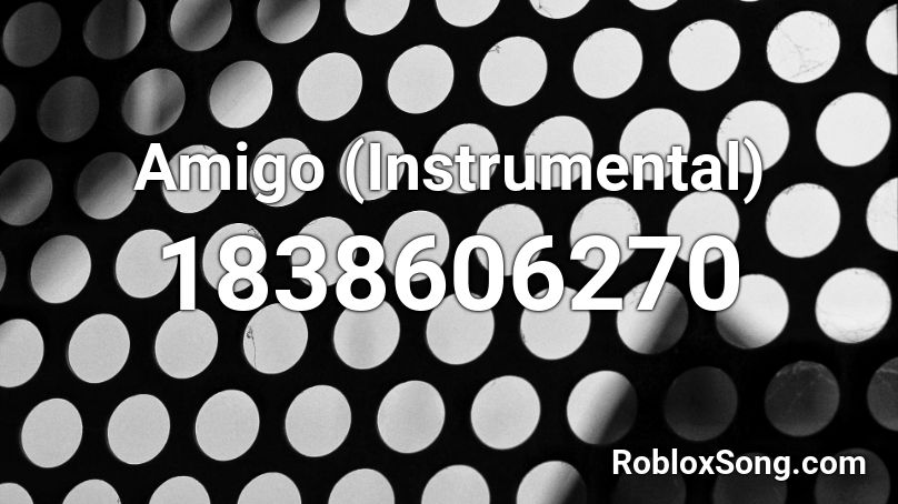 Amigo (Instrumental) Roblox ID