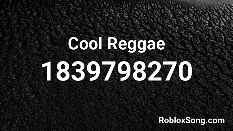 Cool Reggae Roblox ID