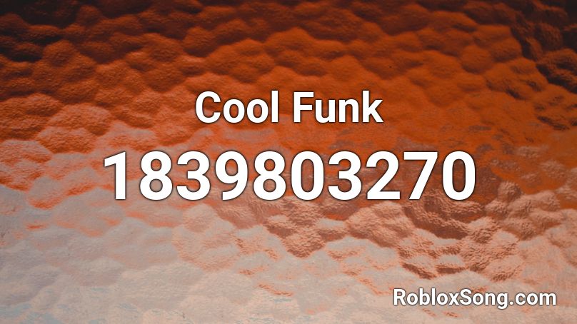 Cool Funk Roblox ID