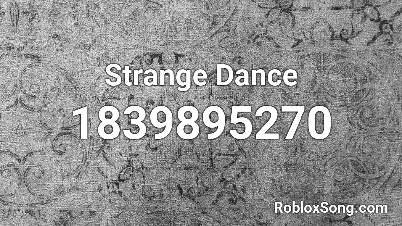 Strange Dance Roblox ID