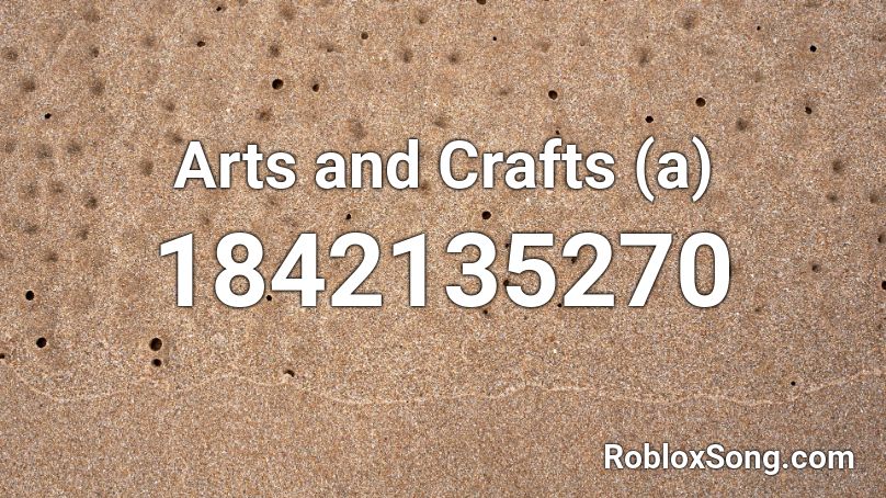 Arts and Crafts (a) Roblox ID