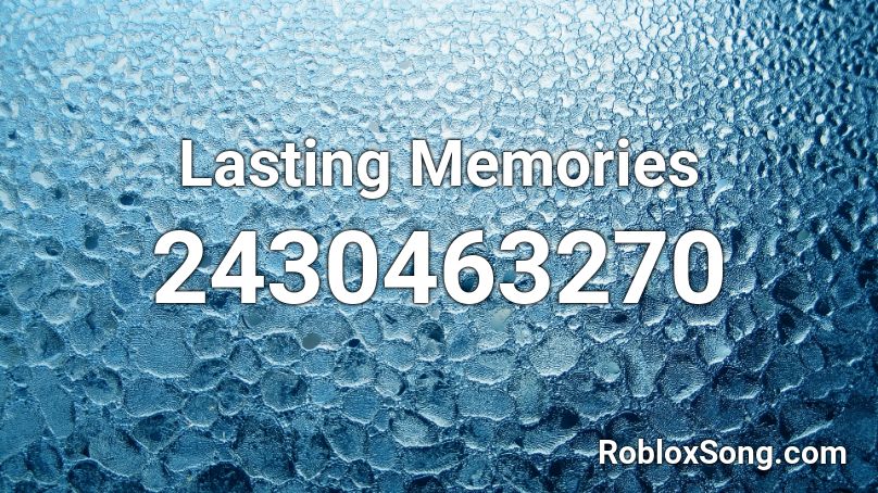 Lasting Memories Roblox ID