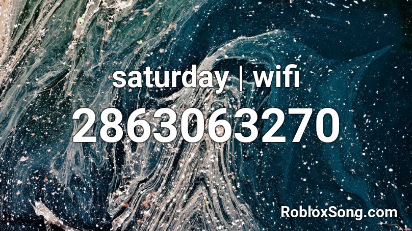 saturday | wifi Roblox ID
