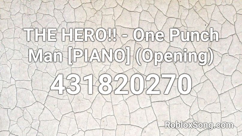THE HERO!! - One Punch Man [PIANO] (Opening)  Roblox ID
