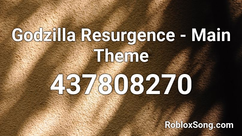 Godzilla Resurgence - Main Theme Roblox ID
