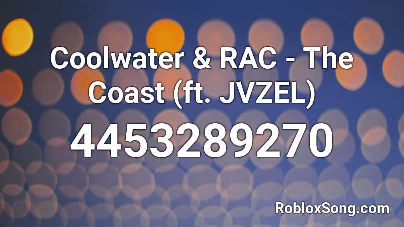 Coolwater & RAC - The Coast (ft. JVZEL) Roblox ID