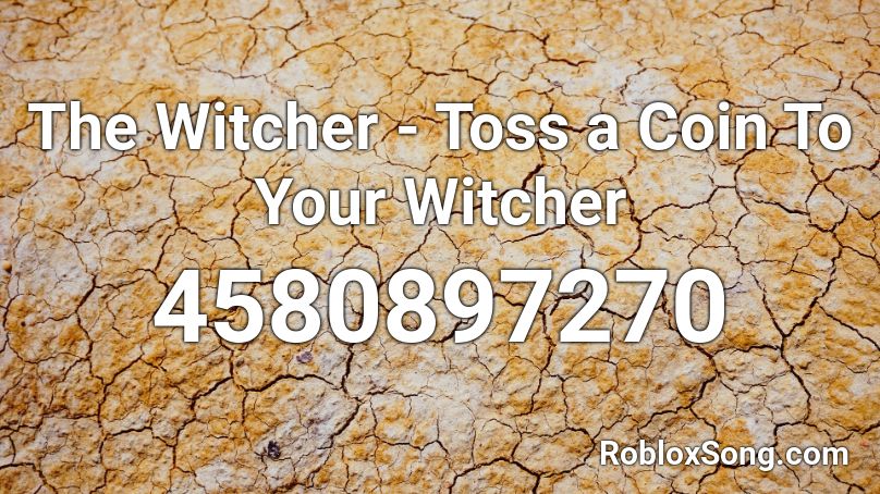 The Witcher - Toss a Coin To Your Witcher Roblox ID