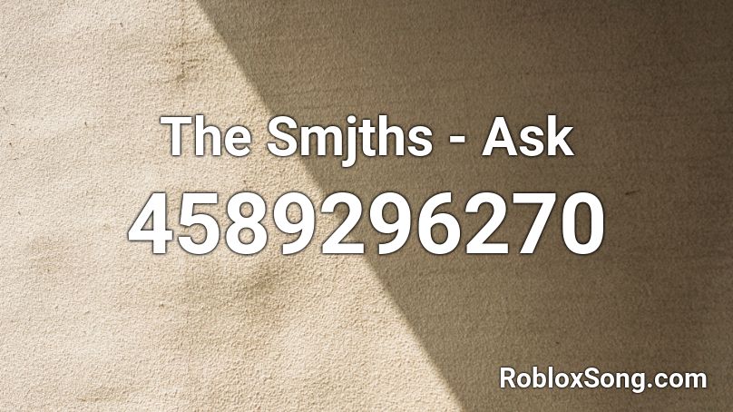 The Smjths - Ask Roblox ID