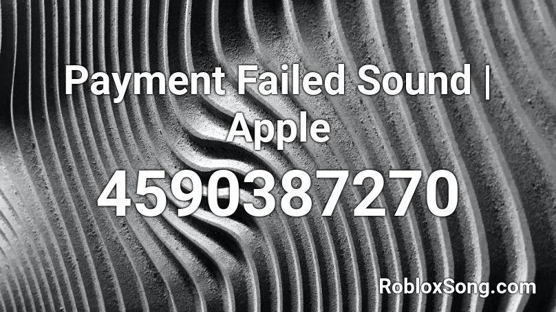 Payment Failed Sound | Apple Roblox ID