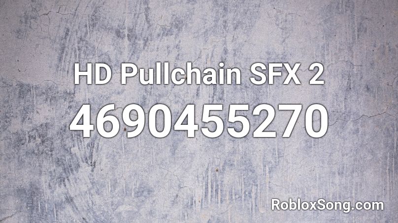 HD Pullchain SFX 2 Roblox ID