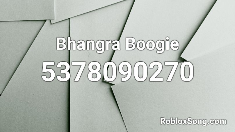 Bhangra Boogie  Roblox ID