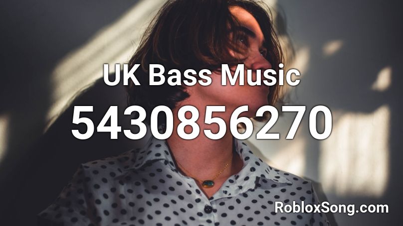 UK Bass Music Roblox ID