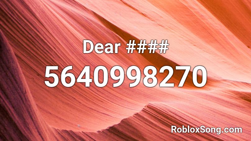 Dear 2045 Roblox ID - Roblox music codes