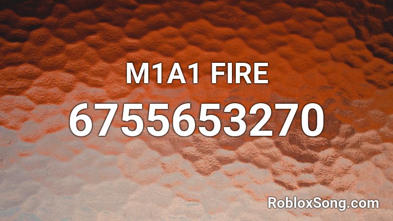 M1A1 FIRE Roblox ID