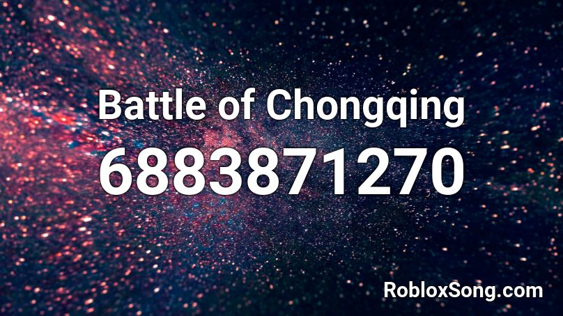Battle of Chongqing Roblox ID