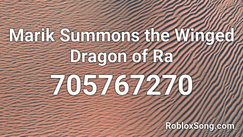 Marik Summons the Winged Dragon of Ra Roblox ID