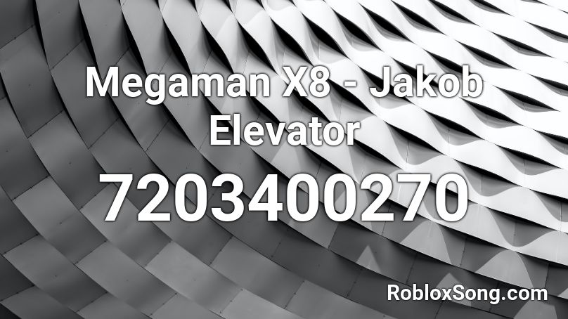Megaman X8 - Jakob Elevator Roblox ID