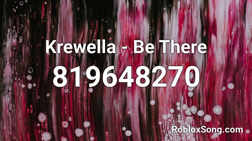 Krewella - Be There Roblox ID