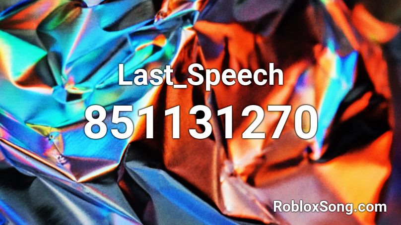 Last_Speech Roblox ID