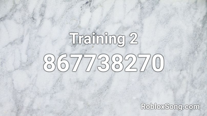Training 2 Roblox ID