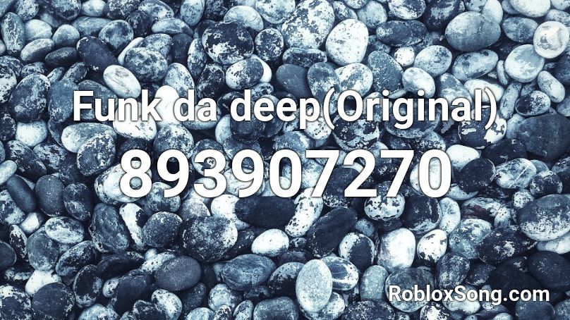 Funk da deep(Original) Roblox ID