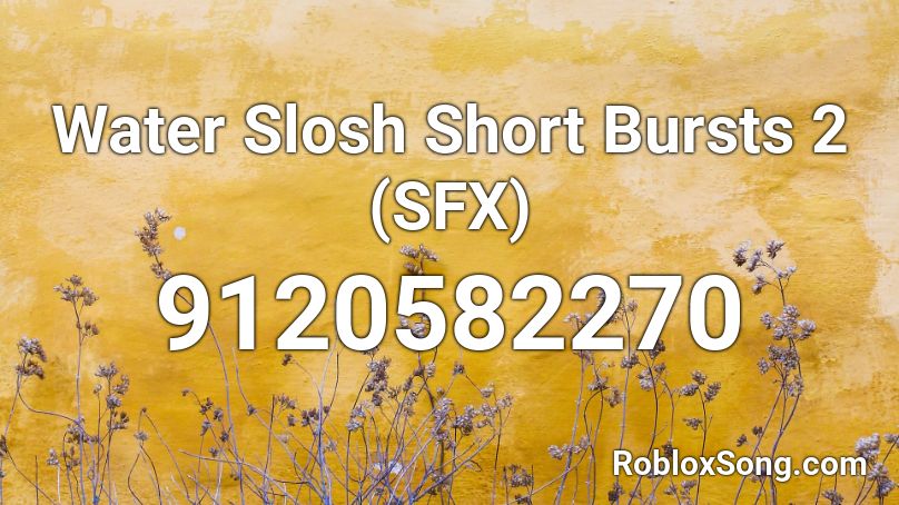 Water Slosh Short Bursts 2 (SFX) Roblox ID