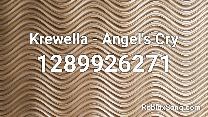 Krewella - Angel's Cry Roblox ID