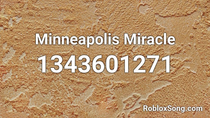 Minneapolis Miracle Roblox ID