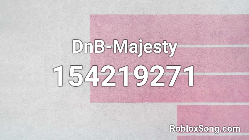 DnB-Majesty Roblox ID