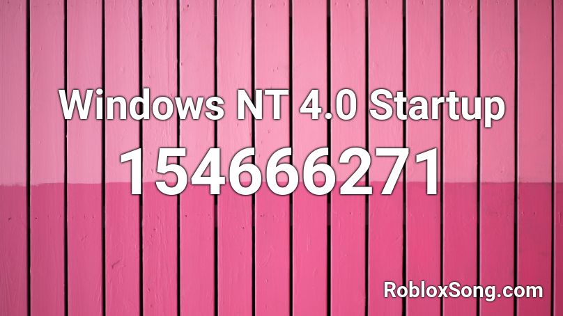 Windows NT 4.0 Startup Roblox ID