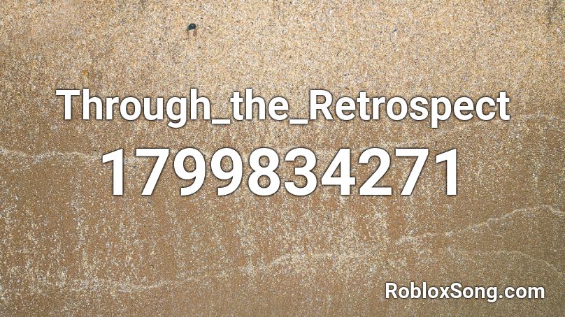 Through_the_Retrospect Roblox ID