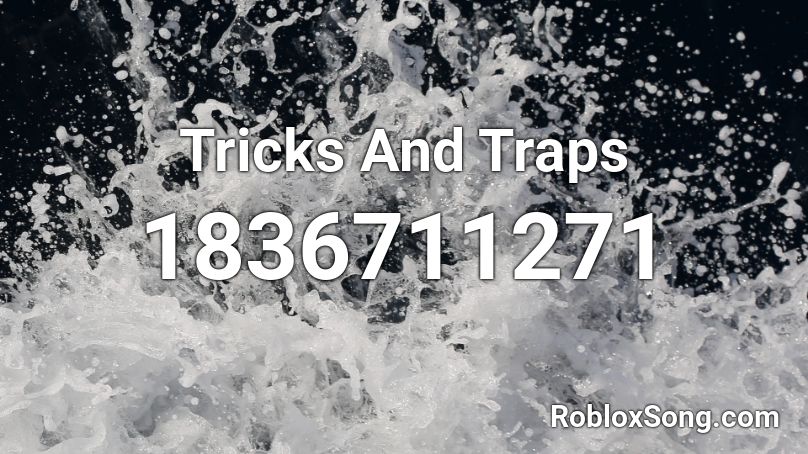 Tricks And Traps Roblox ID