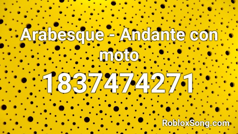 Arabesque - Andante con moto Roblox ID