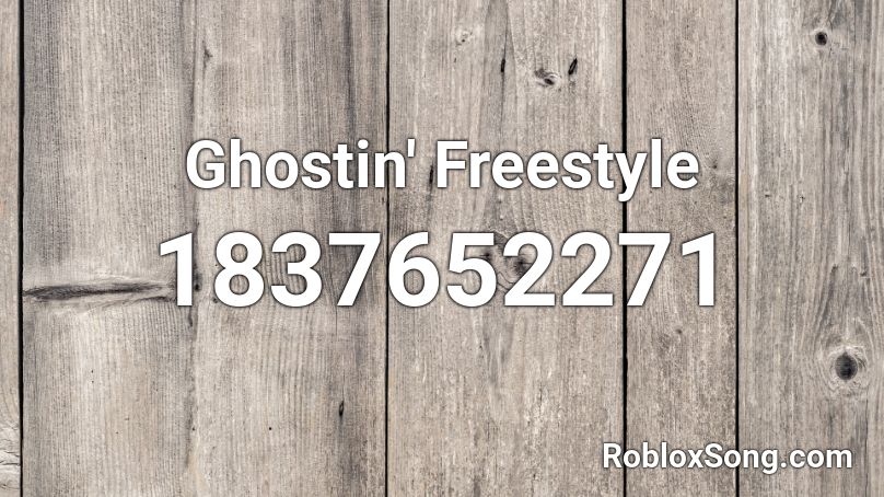 Ghostin' Freestyle Roblox ID