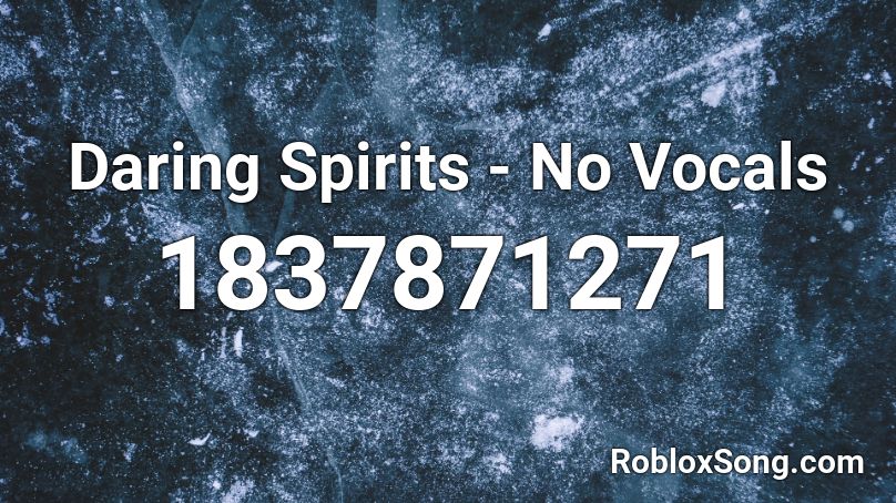 Daring Spirits - No Vocals Roblox ID