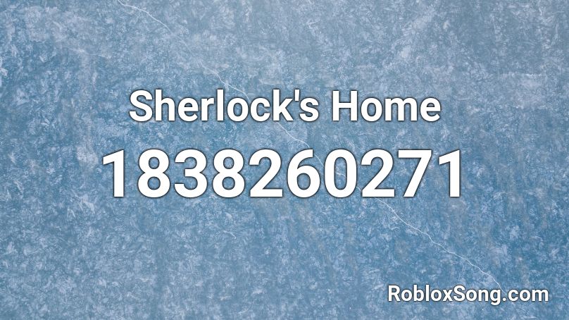 Sherlock's Home Roblox ID