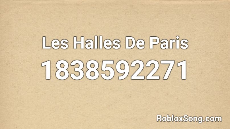 Les Halles De Paris Roblox ID